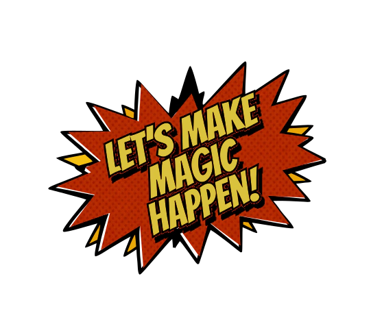 Let's make magic happen!